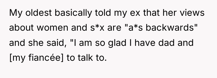 My oldest basically told my ex that her views about...