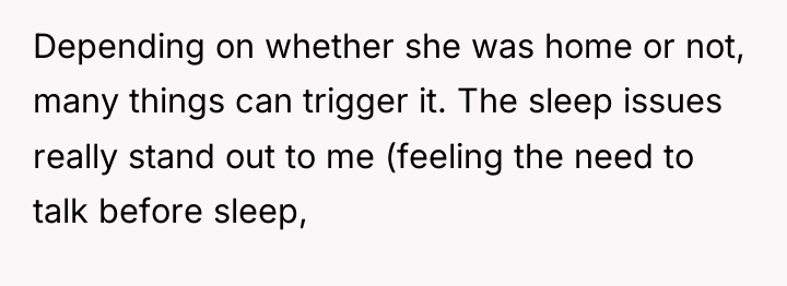 Depending on whether she was home or not, many things...