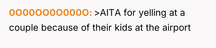 0O00OO0O000O >AITA for yelling at a couple because of their...
