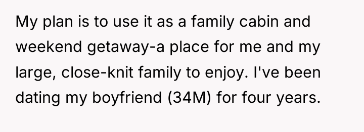 My plan is to use it as a family cabin...