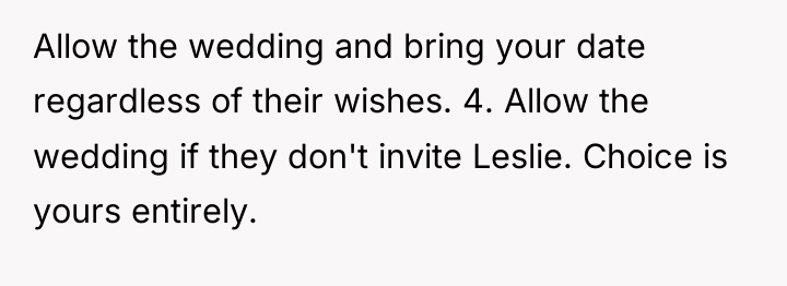Allow the wedding and bring your date regardless of their...