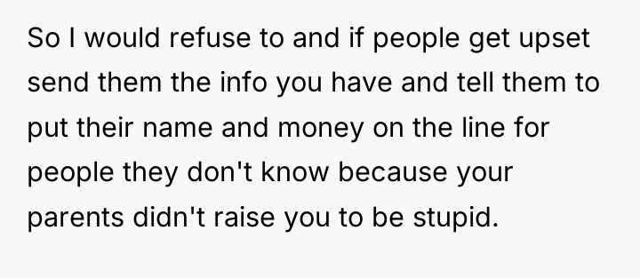 So I would refuse to and if people get upset...