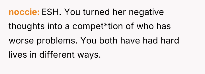 noccie ESH. You turned her negative thoughts into a compet*tion...
