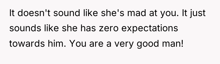 It doesn't sound like she's mad at you. It just...
