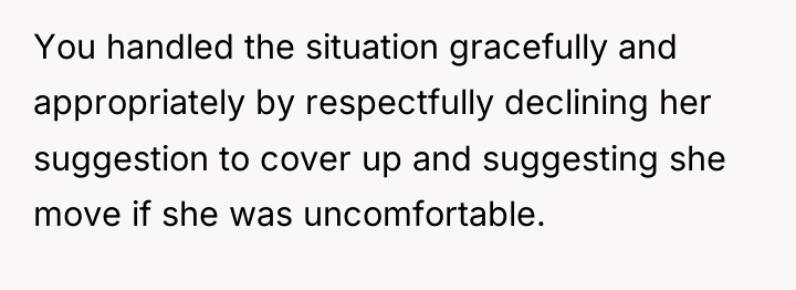 You handled the situation gracefully and appropriately by respectfully declining...