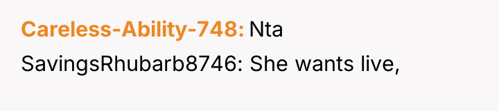 Careless-Ability-748 Nta SavingsRhubarb8746: She wants live,