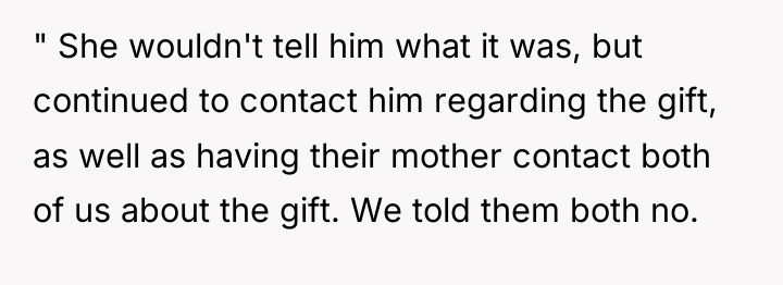" She wouldn't tell him what it was, but continued...
