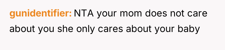gunidentifier NTA your mom does not care about you she...