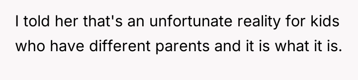 I told her that's an unfortunate reality for kids who...