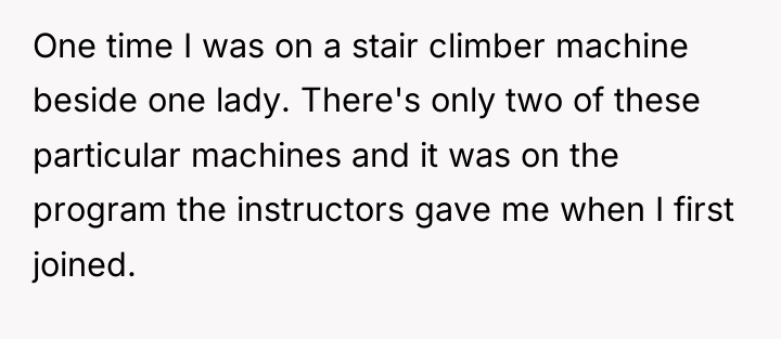 One time I was on a stair climber machine beside...