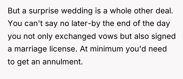 But a surprise wedding is a whole other deal. You...