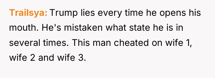 Trailsya Trump lies every time he opens his mouth. He's...
