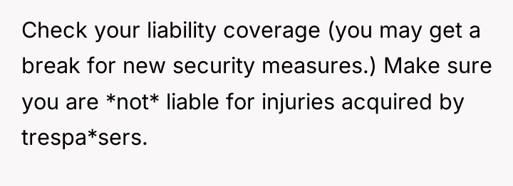 Check your liability coverage (you may get a break for...