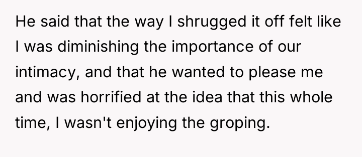 He said that the way I shrugged it off felt...