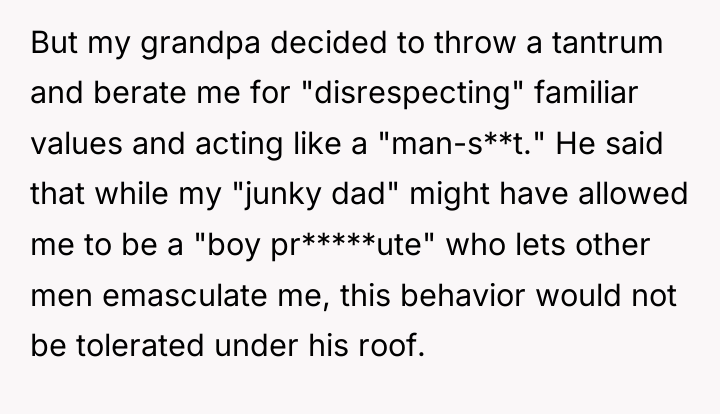 But my grandpa decided to throw a tantrum and berate...