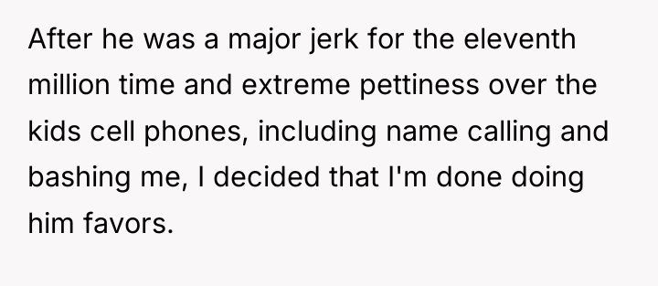 After he was a major jerk for the eleventh million...