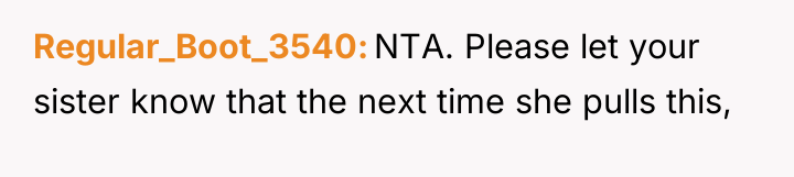 Regular_Boot_3540 NTA. Please let your sister know that the next...
