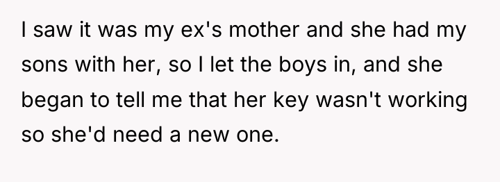 I saw it was my ex's mother and she had...