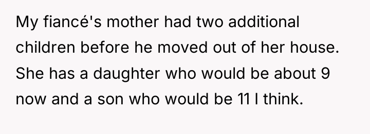 My fiancé's mother had two additional children before he moved...