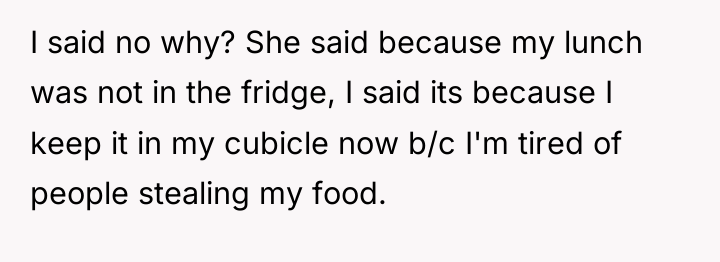 I said no why? She said because my lunch was...