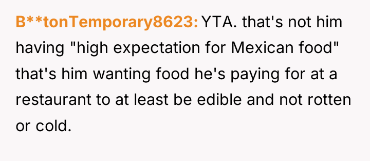B**tonTemporary8623 YTA. that's not him having "high expectation for Mexican...