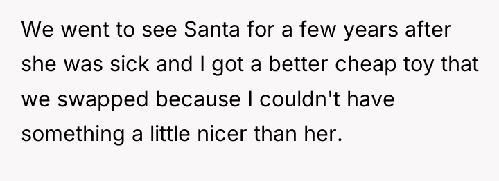 We went to see Santa for a few years after...
