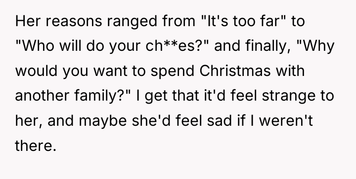 Her reasons ranged from "It's too far" to "Who will...
