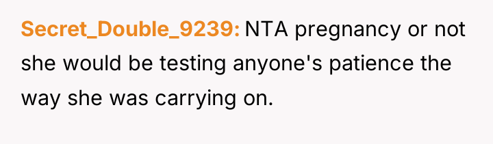 Secret_Double_9239 NTA pregnancy or not she would be testing anyone's...