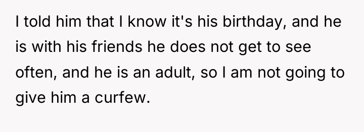 I told him that I know it's his birthday, and...