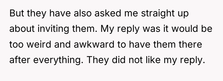 But they have also asked me straight up about inviting...
