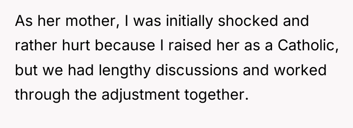 As her mother, I was initially shocked and rather hurt...
