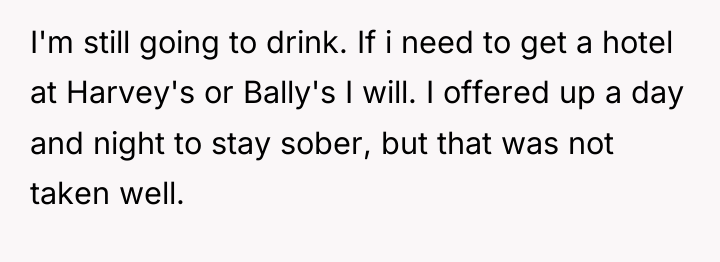 I'm still going to drink. If i need to get...