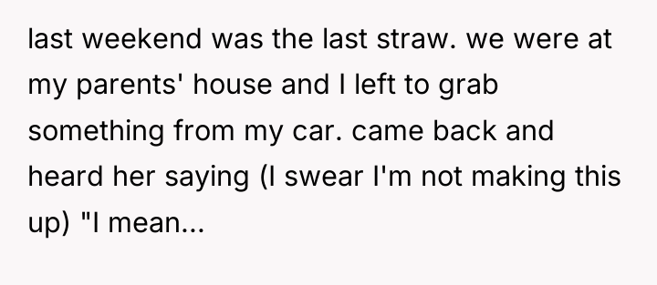 last weekend was the last straw. we were at my...
