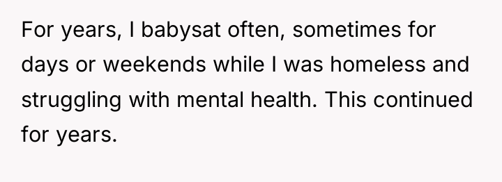 For years, I babysat often, sometimes for days or weekends...