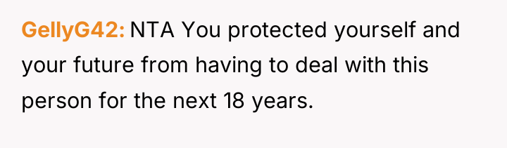 GellyG42 NTA You protected yourself and your future from having...