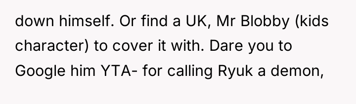 down himself. Or find a UK, Mr Blobby (kids character)...