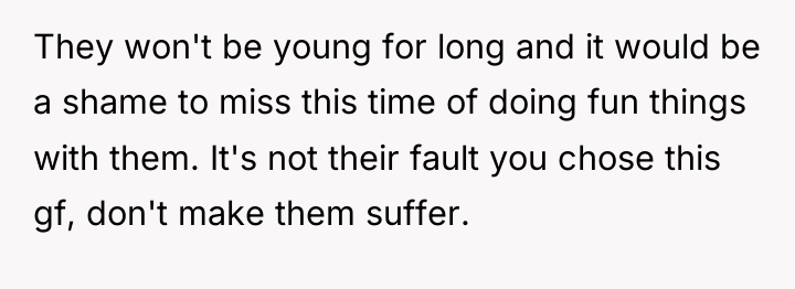 They won't be young for long and it would be...