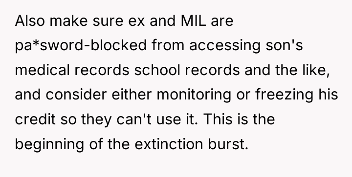 Also make sure ex and MIL are pa*sword-blocked from accessing...