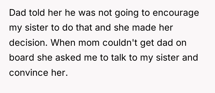 Dad told her he was not going to encourage my...