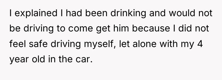 I explained I had been drinking and would not be...