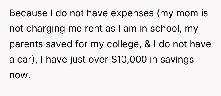 Because I do not have expenses (my mom is not...
