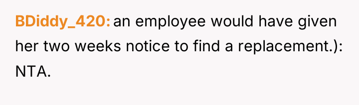 BDiddy_420 an employee would have given her two weeks notice...