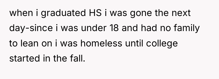 when i graduated HS i was gone the next day-since...