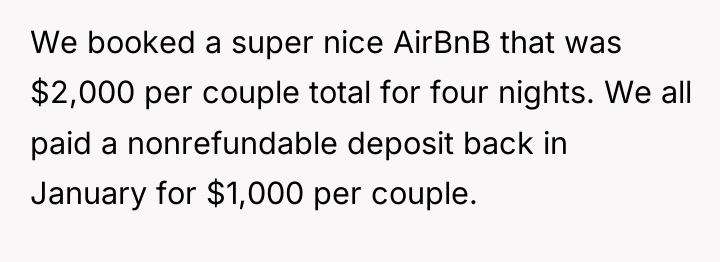 We booked a super nice AirBnB that was $2,000 per...
