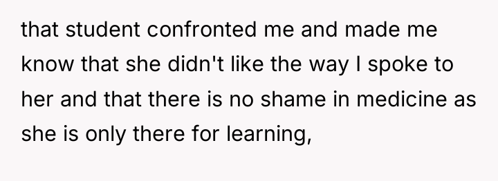 that student confronted me and made me know that she...