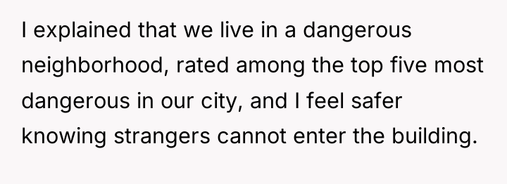 I explained that we live in a dangerous neighborhood, rated...