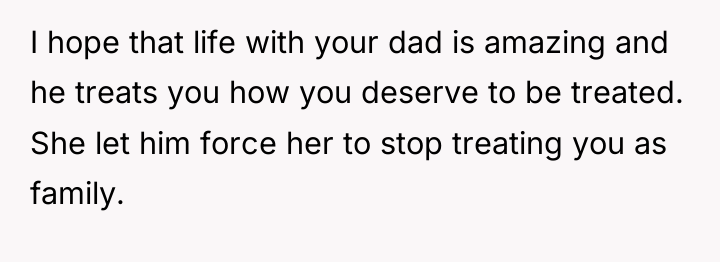 I hope that life with your dad is amazing and...