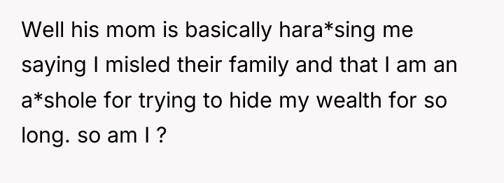 Well his mom is basically hara*sing me saying I misled...