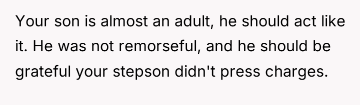 Your son is almost an adult, he should act like...