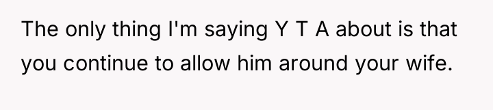The only thing I'm saying Y T A about is...